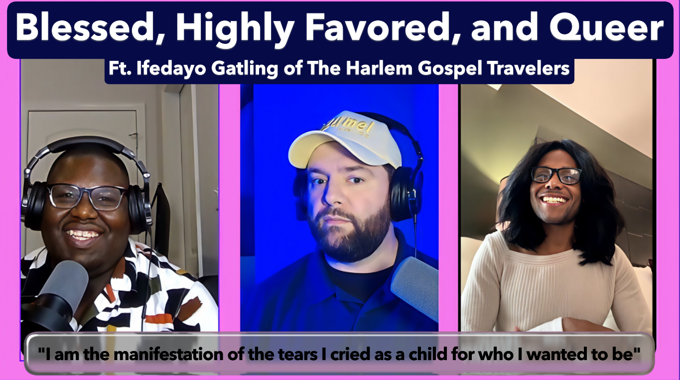 S1 E14 - Blessed, Highly Favored, and Queer (ft. Ifedayo Gatling)