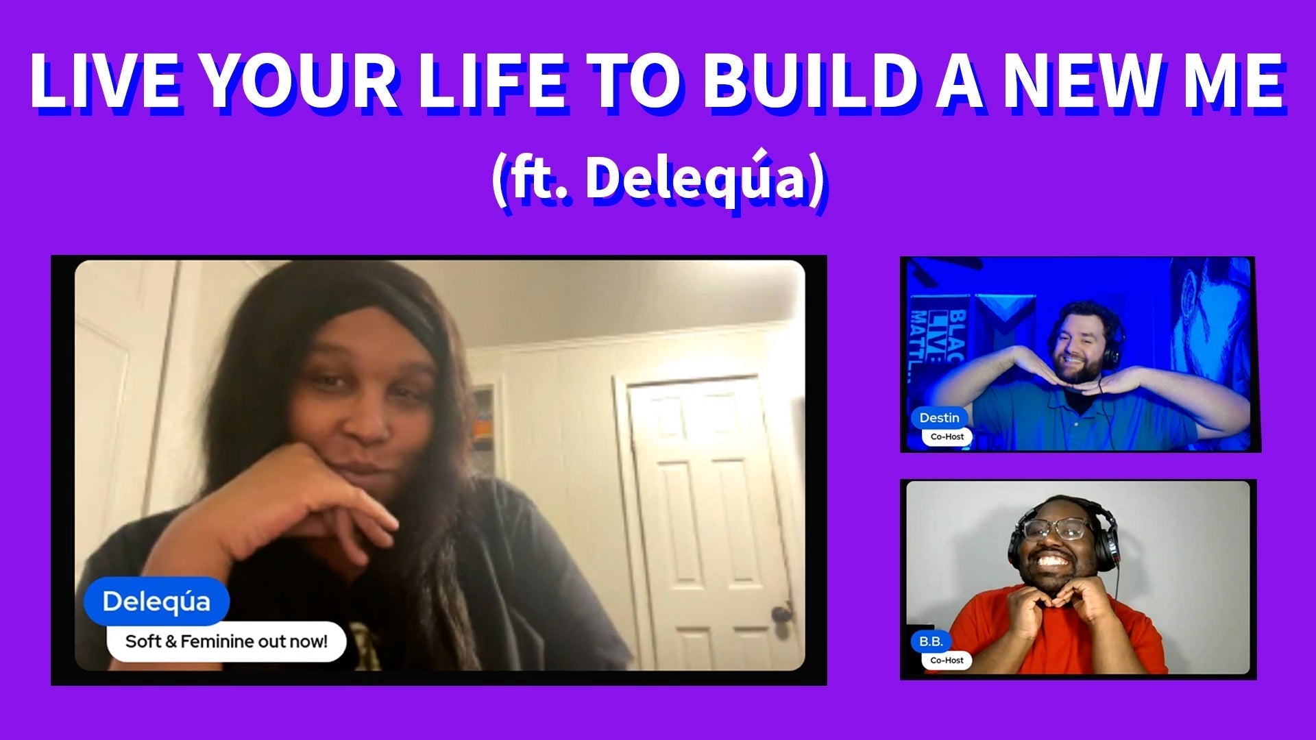 S1 E12 - "Live Your Life" to Build a "New Me" (ft. Delequa)